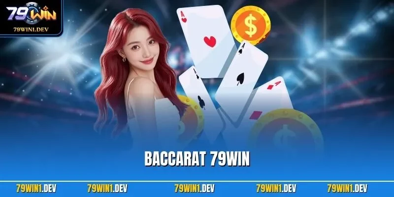 Baccarat 79WIN – Hướng Dẫn Chơi Dễ Thắng Nhất Cho Người Mới 1 Baccarat 79WIN
