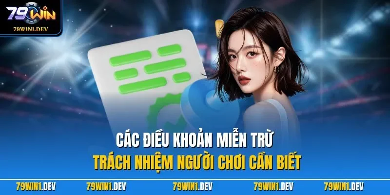 Miễn Trừ Trách Nhiệm 79WIN 3 Các điều khoản miễn trừ trách nhiệm người chơi cần biết