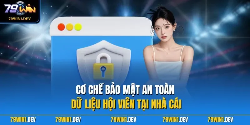 Chế độ bảo mật 79win 1 Cơ chế bảo mật an toàn dữ liệu hội viên tại nhà cái
