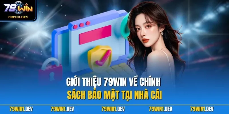 Giới thiệu 79win 2 Giới thiệu 79WIN về chính sách bảo mật tại nhà cái