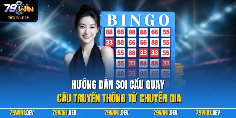 Xổ Số Truyền Thống 79WIN| Dự Thưởng Quen Thuộc Dễ Nắm Bắt 4 Hướng dẫn soi cầu quay cầu truyền thống từ chuyên gia