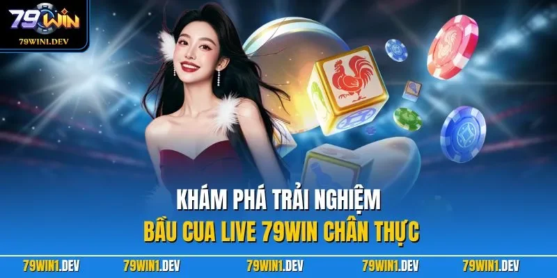 Bầu Cua Live 79WIN – Trải Nghiệm Dân Gian Hấp Dẫn Trực Tuyến 2 Khám phá trải nghiệm bầu cua live 79WIN chân thực