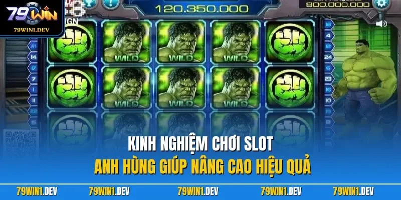 Nổ Hũ Siêu Anh Hùng 79WIN – Trải Nghiệm Hành Động Cuốn Hút 4 Kinh nghiệm chơi slot anh hùng giúp nâng cao hiệu quả