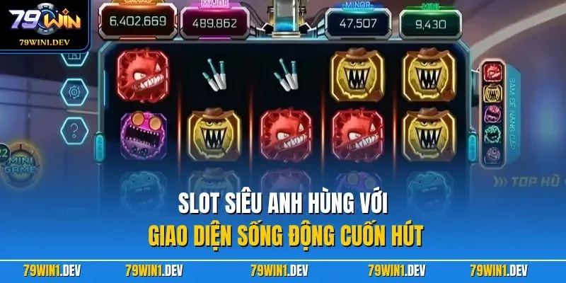 Nổ Hũ Siêu Anh Hùng 79WIN – Trải Nghiệm Hành Động Cuốn Hút 2 Slot siêu anh hùng với giao diện sống động cuốn hút