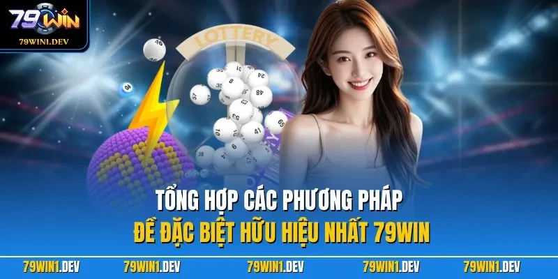 Đề Đặc Biệt 79WIN| Chỉ Dẫn Cách Thực Hiện Soi Cầu Chuẩn Xác 3 Tổng hợp các phương pháp đề đặc biệt hữu hiệu nhất 79WIN