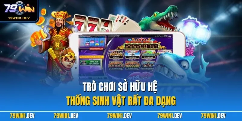 Bắn Cá 3D Siêu Thần 79WIN| Khám Phá Biển Cả Kỳ Bí Nhất 2026 3 Trò chơi sở hữu hệ thống sinh vật rất đa dạng