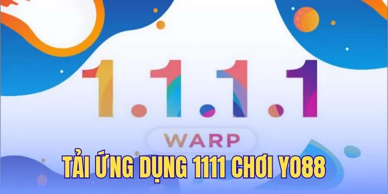 Tải Ứng Dụng 1111 Chơi Yo88 - Hướng Dẫn Cài Đặt A-Z 1 Tải Ứng Dụng 1111 Chơi Yo88 - Hướng Dẫn Cài Đặt A-Z